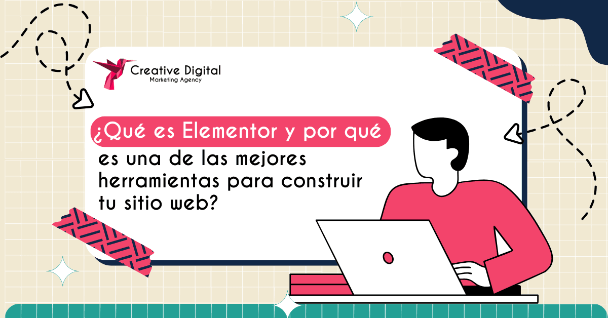 ¿Qué es Elementor y por qué es una de las mejores herramientas para construir tu sitio web?