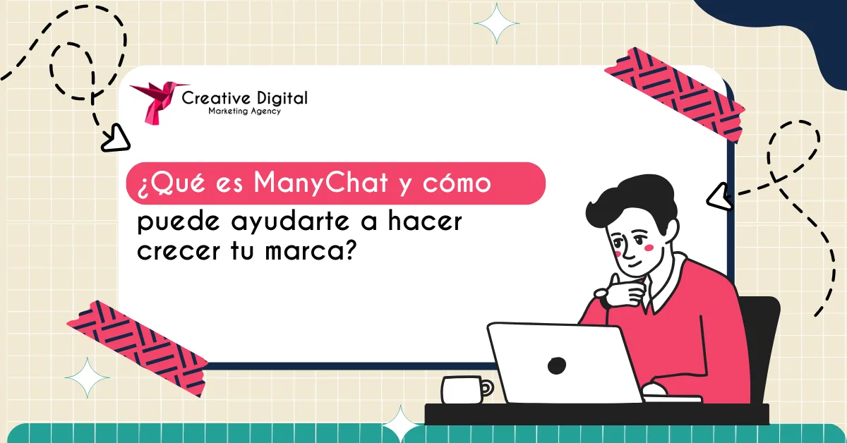 ¿Qué es ManyChat y Cómo Ayuda a Crecer tu Marca?