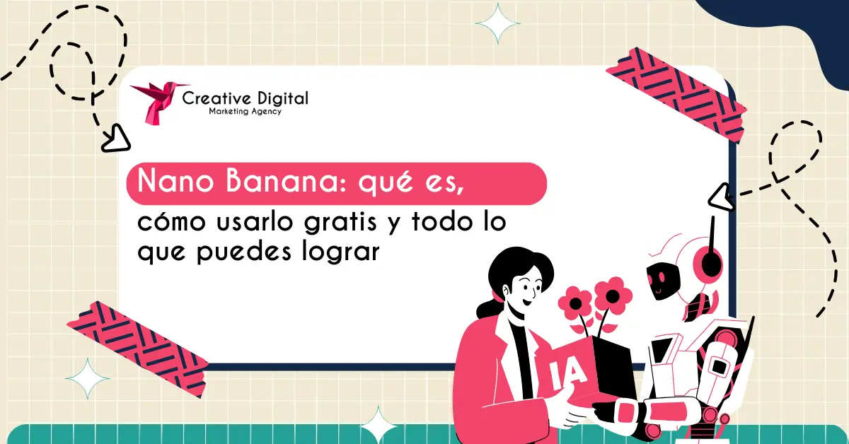 Nano Banana: Cómo Usarlo Gratis en Google Gemini (Edición de Imágenes IA)