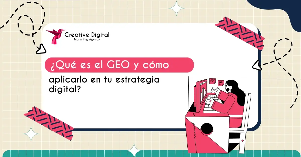 ¿Qué es el GEO y cómo aplicarlo en tu estrategia digital?