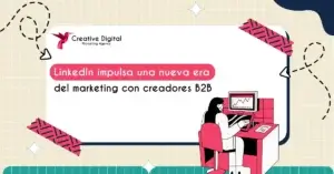 Creadores B2B en LinkedIn: la nueva era del marketing empresarial